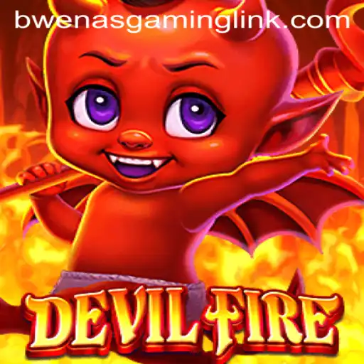 Explore the Thrilling World of DevilFire and the Rise of BwenasGaming